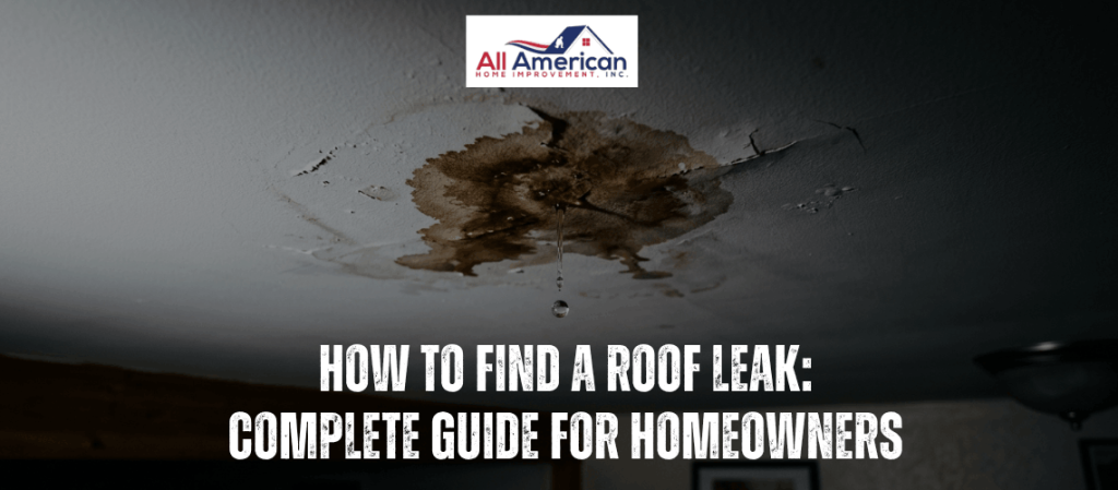 How To Find A Roof Leak - Complete Guide for Homeowners